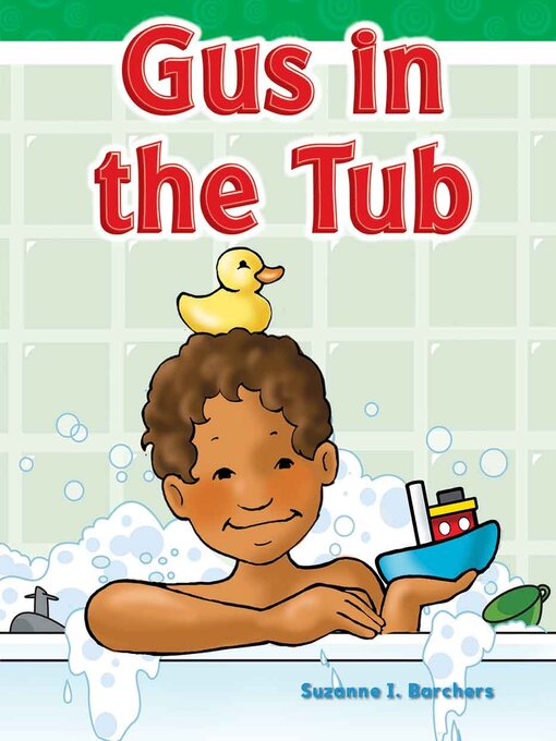 Title details for Gus in the Tub by Suzanne I. Barchers - Available